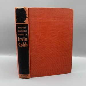 Favorite Humorous Stories of Irvin Cobb Published 1940 at Triangle Books